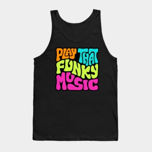 Play That Funky Music Word Art Tank Top